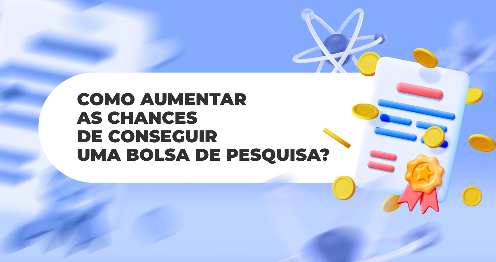 Como aumentar as chances de conseguir uma bolsa de pesquisa?